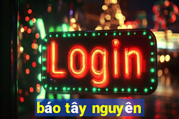 báo tây nguyên