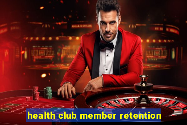 health club member retention