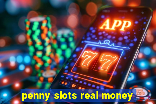 penny slots real money