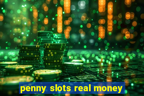 penny slots real money