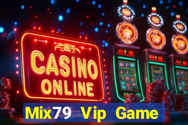 Mix79 Vip Game Bài Uống Rượu