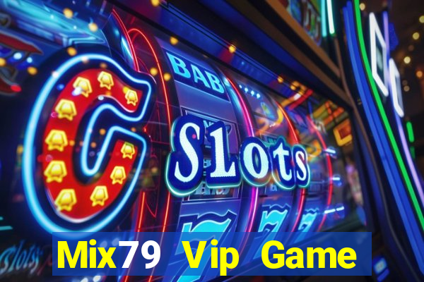 Mix79 Vip Game Bài Uống Rượu