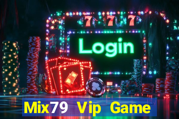 Mix79 Vip Game Bài Uống Rượu