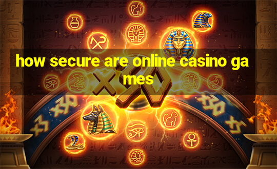 how secure are online casino games