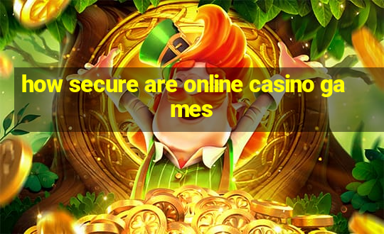 how secure are online casino games