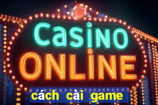 cách cài game dưới apk cho iphone