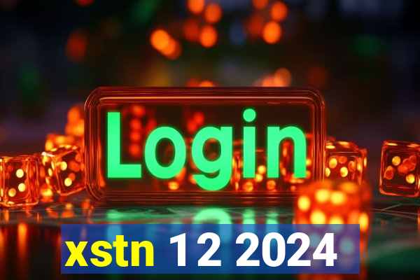 xstn 1 2 2024