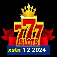 xstn 1 2 2024