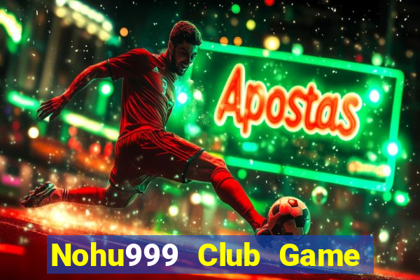 Nohu999 Club Game Bài Fa88 Apk