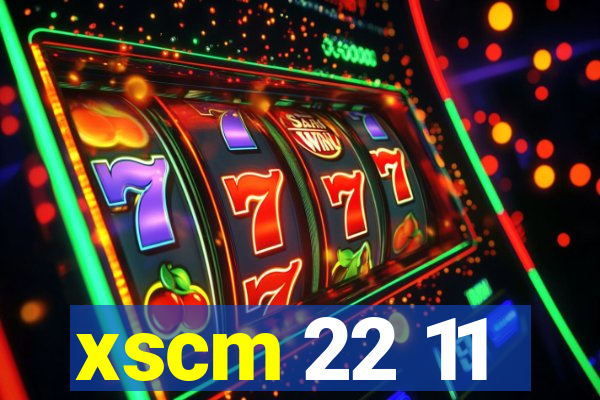 xscm 22 11