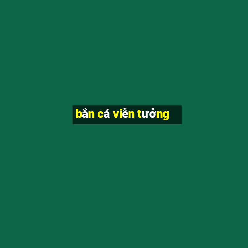 bắn cá viễn tưởng