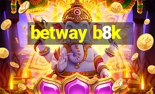 betway b8k