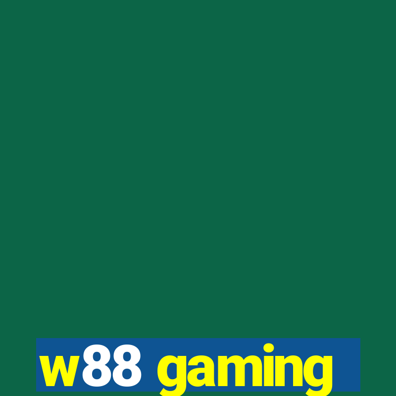 w88 gaming