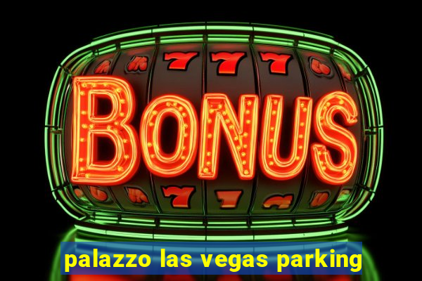 palazzo las vegas parking