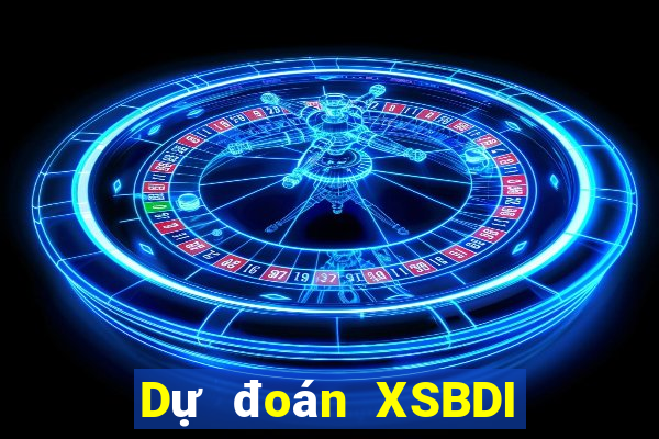 Dự đoán XSBDI ngày thứ năm