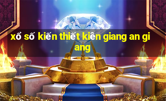 xổ số kiến thiết kiên giang an giang