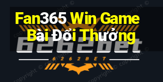 Fan365 Win Game Bài Đổi Thưởng