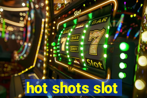 hot shots slot