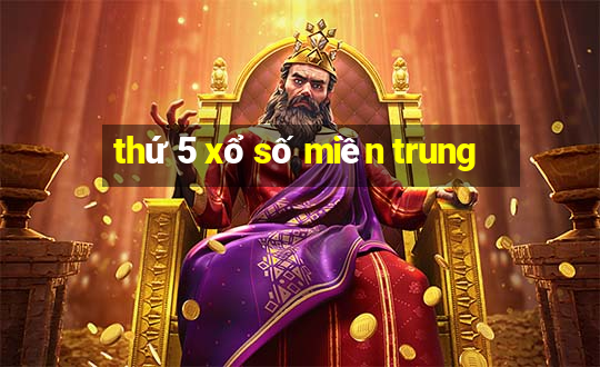 thứ 5 xổ số miền trung