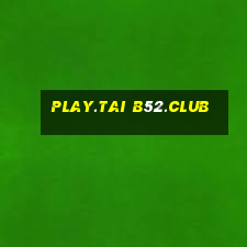 play.tai b52.club