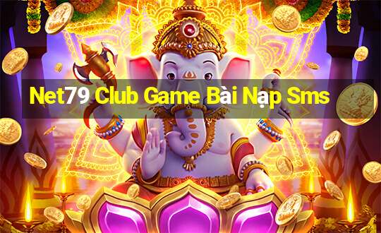 Net79 Club Game Bài Nạp Sms