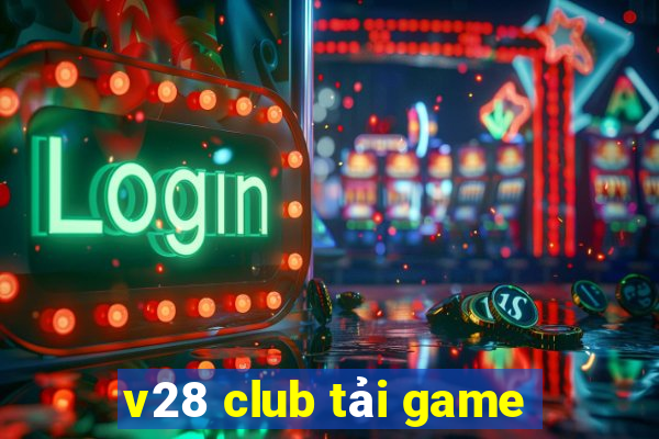 v28 club tải game