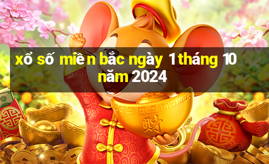 xổ số miền bắc ngày 1 tháng 10 năm 2024