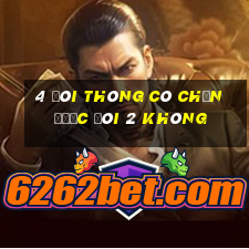 4 đôi thông có chặn được đôi 2 không