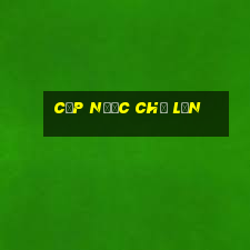 cấp nước chợ lớn