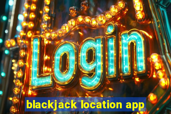 blackjack location app