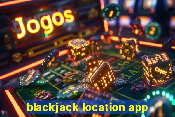 blackjack location app