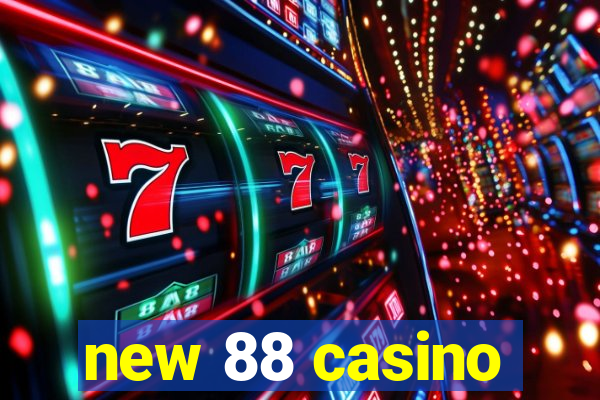 new 88 casino