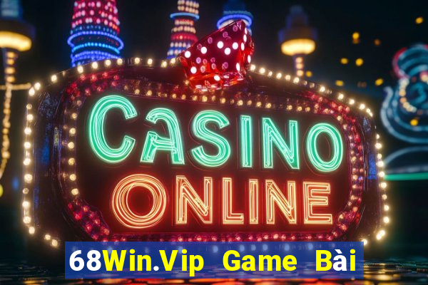 68Win.Vip Game Bài Hot Nhất Hiện Nay