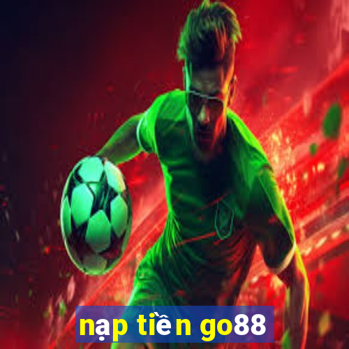 nạp tiền go88