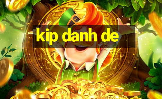 kip danh de