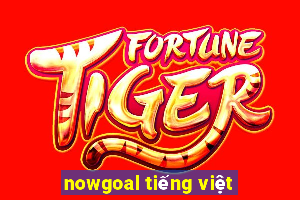 nowgoal tiếng việt