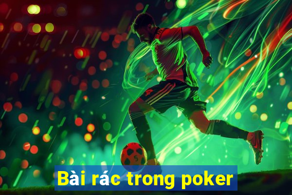 Bài rác trong poker