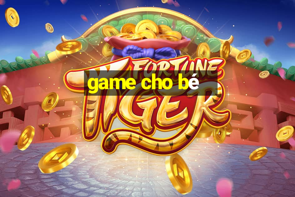 game cho bé