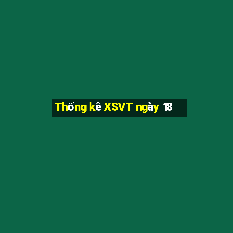 Thống kê XSVT ngày 18