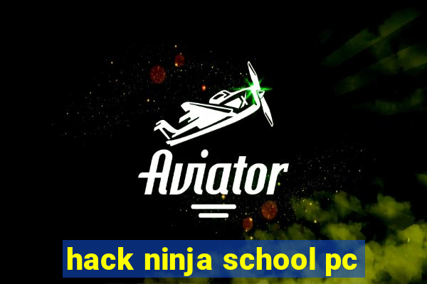 hack ninja school pc