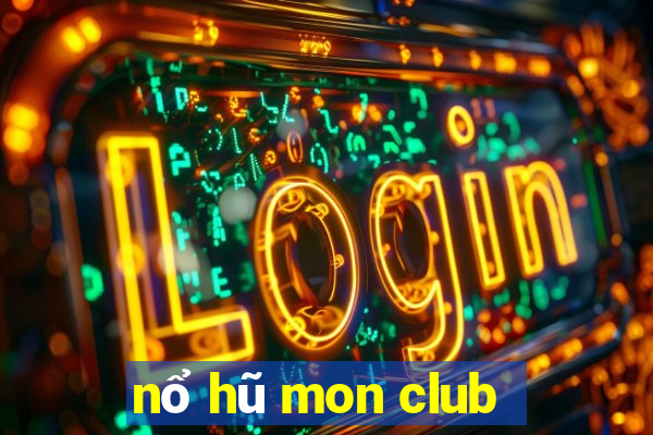 nổ hũ mon club