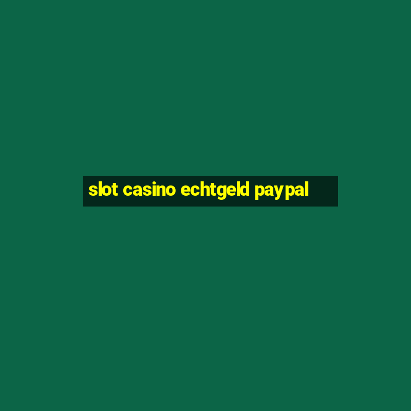 slot casino echtgeld paypal