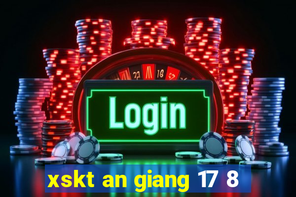 xskt an giang 17 8