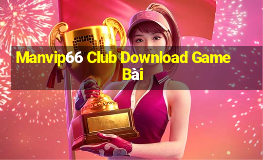 Manvip66 Club Download Game Bài