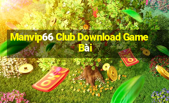 Manvip66 Club Download Game Bài