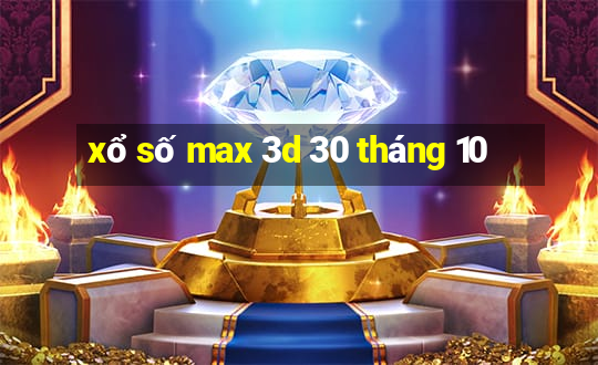 xổ số max 3d 30 tháng 10