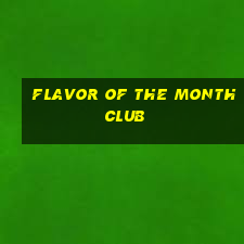 flavor of the month club