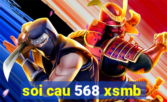 soi cau 568 xsmb