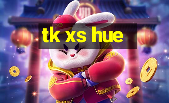 tk xs hue