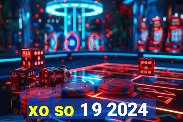 xo so 1 9 2024